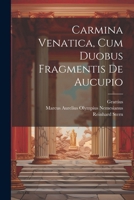 Carmina Venatica, Cum Duobus Fragmentis De Aucupio 1022570501 Book Cover