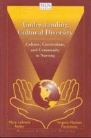 Understanding Cultural Diversity: Culture, Curriculum, and Community in Nursing (National League for Nursing Series (All Nln Titles) 0763711063 Book Cover