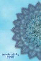 Mandala Kalender 2020/21: Mandala Kalender für ein Jahr – Insgesamt 12 Mandalas zum Ausmalen (Gleitend für die Jahre 2020 und 2021). Mit Jahres-, ... zwei Seiten I A5 I Softcover (German Edition) 171093347X Book Cover
