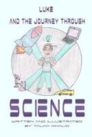 Luke and the Journey Through Science 1985559587 Book Cover
