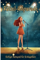 Rätsel-Hitparade: Kultiger Ratespaß für Schlagerfans (German Edition) 3960748647 Book Cover