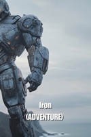 Iron (ADVENTURE) B0DRGSTVQL Book Cover