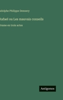 Rafael ou Les mauvais conseils: Drame en trois actes (French Edition) 3563227934 Book Cover