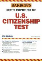 How to Prepare for the U.S. Citizenship Test (Barron's Us Citizenship Test) 0764123793 Book Cover