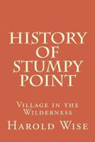 History of Stumpy Point: Village in the Wilderness 1497416019 Book Cover