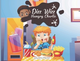 Dizz Wizz: Hungry Charlie 1735654663 Book Cover