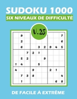 SUDOKU 1000 six niveaux de difficulté Vol.28: Sudoku 1000 grilles 6 niveaux de difficulté de facile à difficile pour adultes B08QGJ5QP6 Book Cover