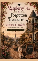 Raspberry Tea & Forgotten Treasures (Evie Hartwell and Twila Cat Mysteries) B0GYSWWYD2 Book Cover