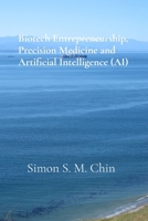 Biotech Entrepreneurship, Precision Medicine and Artificial Intelligence (AI) B0FPBN6YXY Book Cover