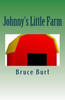 Johnny's Little Farm 1507579594 Book Cover