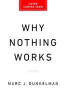 Why Nothing Works: Who Killed Progress?and How to Bring It Back 154170021X Book Cover