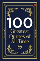 100 Greatest Quotes of All Time 9357028811 Book Cover