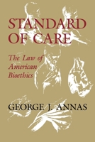 Standard of Care: The Law of American Bioethics 019512006X Book Cover
