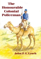 The Honourable Colonial Policeman 0648944662 Book Cover
