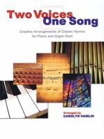 Two Voices, One Song: Arrangements for Piano and Organ 1592351166 Book Cover