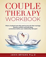 Couple Therapy Workbook: What a husband and wife need to do to fix their marriage. Resolve conflicts and build deep connections before your relationship falls apart 1914161165 Book Cover