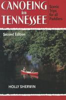 Canoeing in Tennessee: Scenic Trips for All Paddlers 0966979540 Book Cover