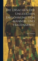 Die Ursachen Der Ungleichen Entlohnung Von Männer- Und Frauenarbeit 1021398594 Book Cover