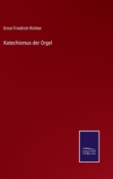 Katechismus der Orgel 3742802771 Book Cover