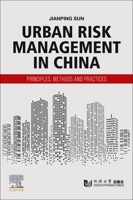 Urban Risk Management in China: Principles, Methods and Practices 0443186421 Book Cover