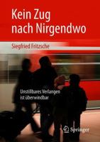 Kein Zug nach Nirgendwo: Unstillbares Verlangen ist überwindbar (German Edition) 3658213116 Book Cover