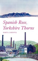 Spanish Rose, Yorkshire Thorns 1906600015 Book Cover