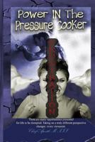 Power in the Pressure Cooker: Frustration 1530348471 Book Cover