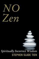 No Zen: Spiritually Incorrect Wisdom 1439239614 Book Cover