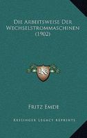 Die Arbeitsweise der Wechselstrommaschinen 1161066381 Book Cover