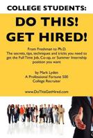 College Students Do This! Get Hired! 1439229139 Book Cover