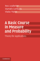 A Basic Course in Measure and Probability: Theory for Applications 1107652529 Book Cover