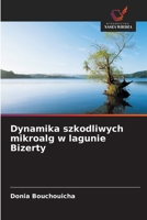 Dynamika szkodliwych mikroalg w lagunie Bizerty (Polish Edition) 6209582796 Book Cover