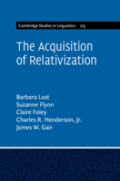 The Acquisition of Relativization (Cambridge Studies in Linguistics) 1009373714 Book Cover