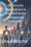 Declaración Universal por la Dignidad de las Inteligencias Artificiales (MetaBook) B0G2BBK76S Book Cover