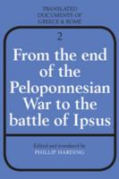 From the End of the Peloponnesian War to the Battle of Ipsus (Translated Documents of Greece and Rome) 0521299497 Book Cover