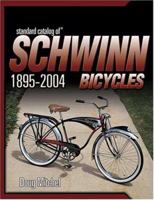 Standard Catalog Of Schwinn Bicycles 1895-2004 0873498844 Book Cover