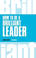 How to be a Brilliant Leader 1292081058 Book Cover