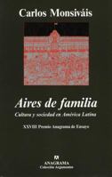Aires De Familia: Cultura Y Sociedad En America Latina (Coleccion Estado y Sociedad) 843390597X Book Cover