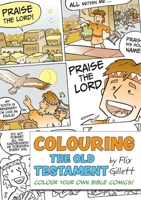 Colouring the Old Testament: Colour Your Own Bible Comics! 1781283869 Book Cover