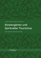 Klostergarten Und Spiritueller Tourismus: Eine Qualitativ-Explorative Studie 3832554475 Book Cover
