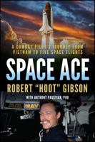 Space Ace: A Combat Pilot's Journey from Vietnam to Space 1960259458 Book Cover