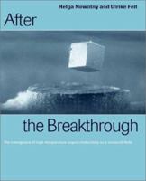 After the Breakthrough: The Emergence of High-Temperature Superconductivity as a Research Field 0521524792 Book Cover