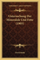 Untersuchung Der Mineralole Und Fette (1905) 1160266719 Book Cover