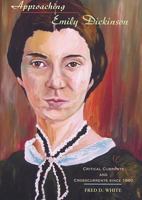 Approaching Emily Dickinson: Critical Currents and Crosscurrents Since 1960 1571134778 Book Cover