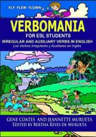 Verbomania: Everything You Wanted to Know about Irregular and Auxiliary Verbs in English 1439208638 Book Cover