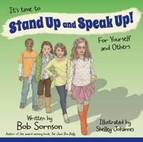 It's Time to Stand Up and Speak Up! for Yourself and Others 1938326156 Book Cover