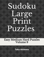 Sudoku Large Print Puzzles Volume 9: Easy Medium Hard Puzzles 1678353477 Book Cover