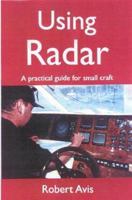 Using Radar: A Practical Guide for Small Craft 1574091050 Book Cover