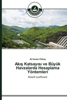 Akış Katsayısı ve Büyük Havzalarda Hesaplama Yöntemleri: Runoff coefficient 3639671848 Book Cover