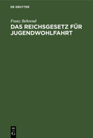 Das Reichsgesetz für Jugendwohlfahrt 311266115X Book Cover